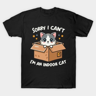 Sorry I Can't I'm An Indoor Cat T-Shirt